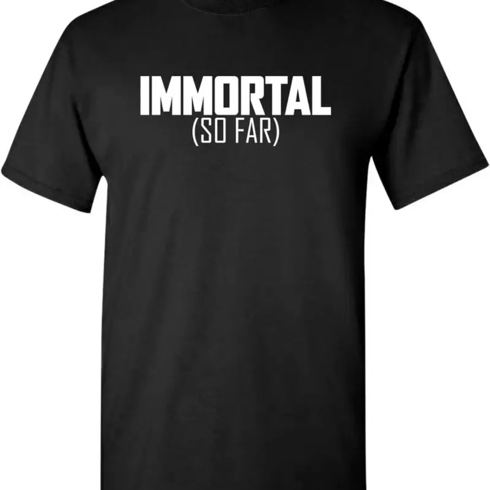IMMORTAL (SO FAR) Mens Black Graphic Tee (ALL SIZES)